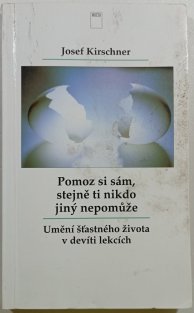 Pomoz si sám, stejně ti nikdo jiný nepomůže