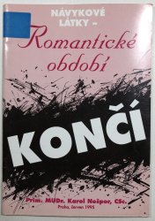 Návykové látky - Romantické období končí - 