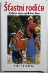 Šťastní rodiče  - Křesťanská výchova podle Dona Boska