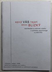 Když vás trápí někdo blízký - manželské a rodinné vztahy z pohledu psychologa a právníka