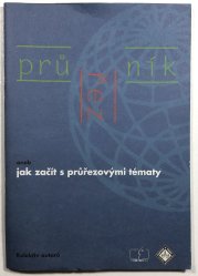 Průřezník aneb jak začít s průřezovými tématy - 
