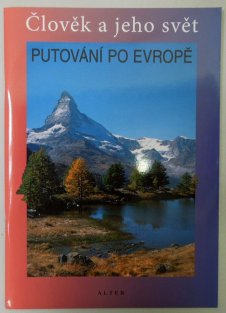 Putování po Evropě - Člověk a jeho svět