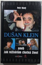 Dušan Klein aneb Jak režisérům chutná život - 