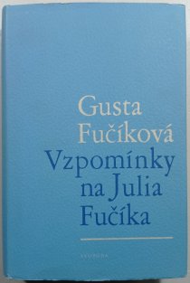 Vzpomínky na Julia Fučíka