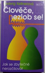 Člověče, nezlob se! - Jak se zbytečně nerozčilovat