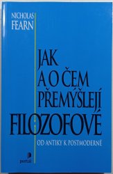 Jak a o čem přemýšlejí filozofové - Od antiky k postmoderně