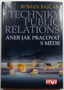 Techniky public relations aneb jak pracovat s médii