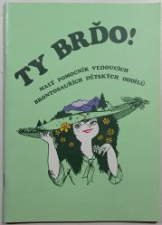 Ty brďo! - Malý pomocník vedoucích brontosauřích dětských oddílů - 