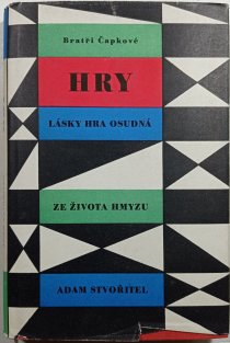 Hry - Lásky hra osudná/Ze života hmyzu/Adam stvořitel