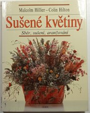Sušené květiny - Sběr, sušení, aranžování