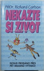Nekažte se život maličkostmi - 