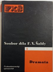 Dramata - Soubor díla F. X. Šaldy 5 - 