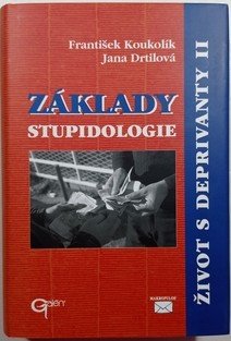 Základy stupidologie - Život s deprivanty II.