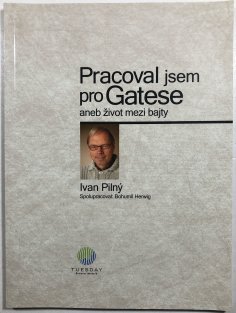 Pracoval jsem pro Gatese aneb život mezi bajty