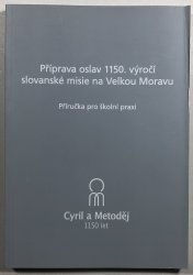 Příprava oslav 1150.výročí slovanské misie na Velkou Moravu - 