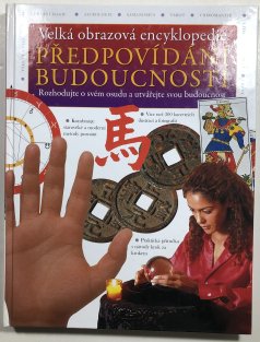 Velká obrazová encyklopedie Předpovídání budoucnosti