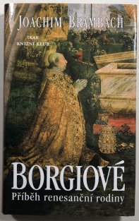 Borgiové - příběh renesanční rodiny