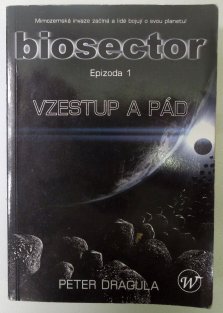 Biosector Epizoda 1 - Vzestup a pád