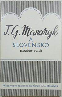 T.G.Masaryk a Slovensko (Slovensky)