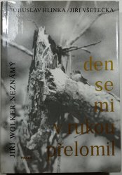 Den se mi v rukou přelomil - 
