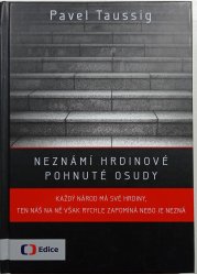 Neznámí hrdinové - pohnuté osudy - 