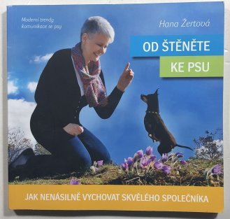 Od štěněte ke psu - Jak nenásilně vychovat skvělého společníka