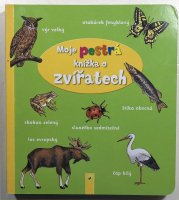 Moje pestrá knížka o zvířatech - 