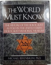 The World must know: The history of the holocaust as told in the united states holocaust memorial museum - 