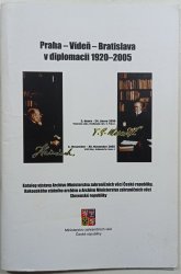 Praha - Vídeň - Bratislava v diplomacii 1920-2005 - 