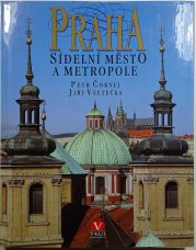 Praha - Sídelní město a metropole - 