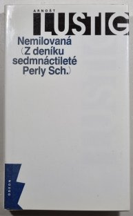 Nemilovaná ( Z deníku sedmnáctileté Perly Sch. )
