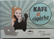 Kafe @ cigárko - 