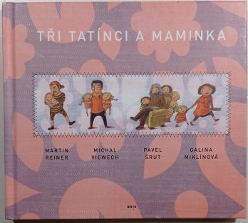 Tři tatínci a maminka