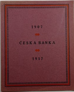 Česká banka 1907-1917 - pamětní spis české banky