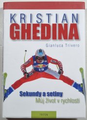 Kristian Ghedina - Sekundy a vteřiny ( Můj život v rychlosti ) - 