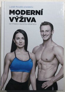 Moderní výživa ve fitness a silových sportech
