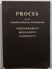 Proces proti vlastizradným biskupom Vojtaššákovi Buzalkovi Gojdičovi - 