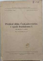 Přehled dějin Československa v epoše feudalismu I. - 