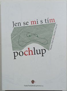 Jen se mi s tím pochlup