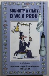 Nejen bonmoty a citáty o WC a prdu aneb literární exkrementy - 