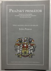 Pražský primátor - Památce dr. Petra Zenkla, bývalého několikanásobného primátora hlavního města Prahy