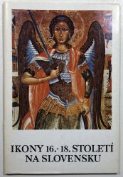 Ikony 16. - 18. století na Slovensku - 