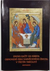 Znovu začít od krista: obnovené úsilí zasvěceného života v třetím tisíciletí - 
