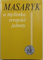 Masaryk a myšlenka evropské jednoty - 