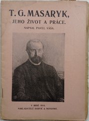 T.G. Masaryk, jeho život a práce - 