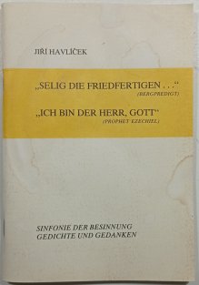 ,,Selig die friedfertigen...- ,,Ich bin der herr, gott