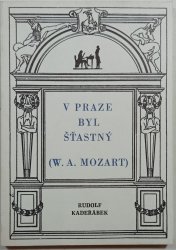 V Praze byl šťastný (W. A. Mozart) - 