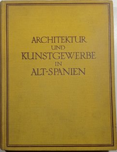 Architektur und Kunstgewerbe in alt-spanien