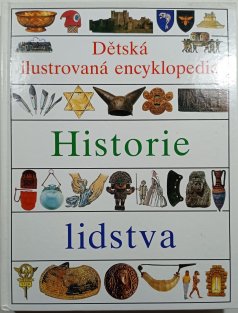 Dětská ilustrovaná encyklopedie - Historie lidstva