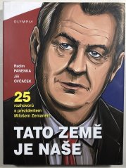 Tato země je naše – 25 rozhovorů s prezidentem Milošem Zemanem - 
